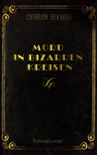 Mord in bizarren Kreisen - Catarina Bervigue