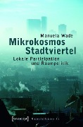 Mikrokosmos Stadtviertel - Manuela Wade
