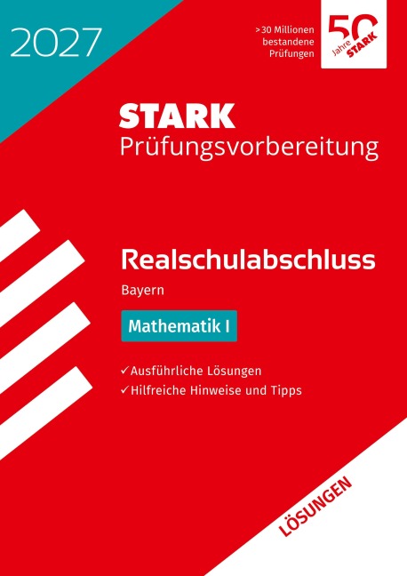 STARK Lösungen zu Mathematik I - Realschulabschluss 2027 Bayern - Prüfungsvorbereitung inkl. Basistraining - 