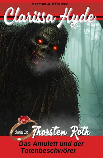 Clarissa Hyde: Band 26 - Das Amulett und der Totenbeschwörer, Teil 1 - Thorsten Roth