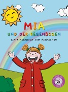 Cover-Bild zum Titel 'Mia und der Regenbogen' von 'Geschichten von Lesefloh. de, Petra Bitter, Anke Scheller'