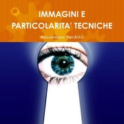 Cover-Bild zum Titel 'Immagini e Particolarità' tecniche' von 'Massimiliano Fiordelisi'