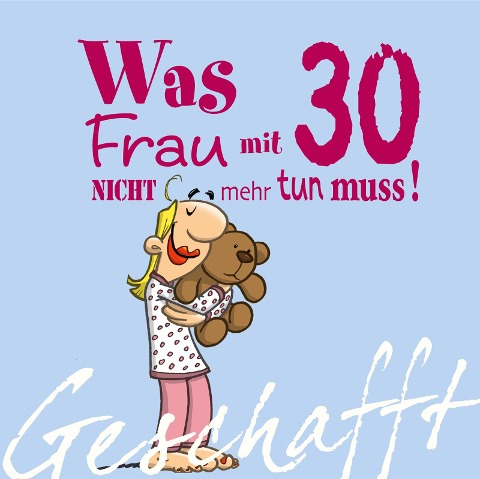 Geschafft! Was Frau mit 30 nicht mehr tun muss! - Michael Kernbach
