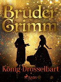 Cover-Bild zum Titel 'König Drosselbart' von 'Brüder Grimm'