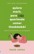 Cover-Bild zum Titel 'Quiero Morir, Pero Sigo Queriendo Comer Tteokbokki' von 'Baek Sehee'