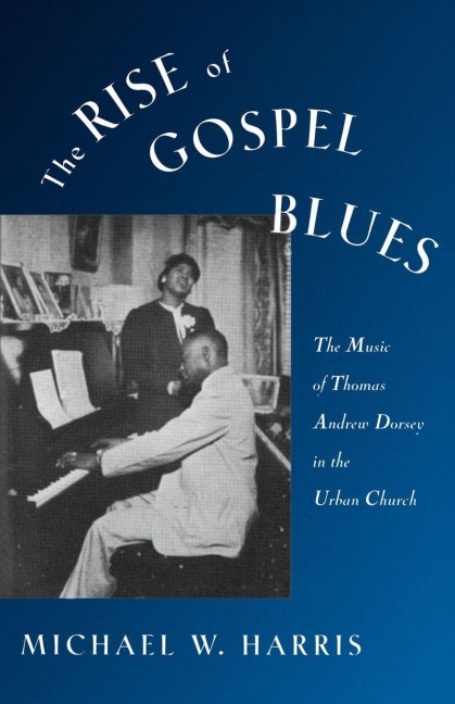 The Rise of Gospel Blues - Michael W. Harris
