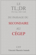 Cover-Bild zum Titel 'Le TL;DR du passage du secondaire au CÉGEP' von 'Vincent P Sumah'