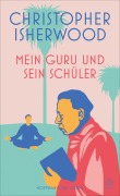 Cover-Bild zum Titel 'Mein Guru und sein Schüler' von 'Christopher Isherwood'