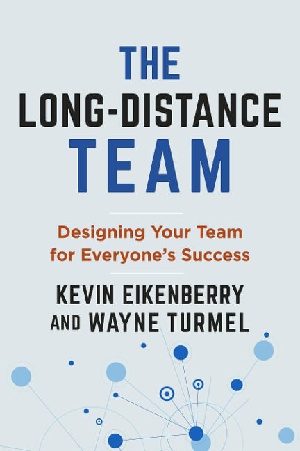 The Long-Distance Team - Kevin Eikenberry, Wayne Turmel