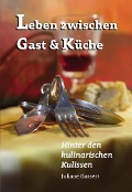 Leben zwischen Gast und Küche - Juliane Gassert