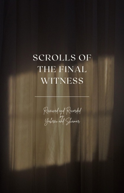 Scrolls of the Final Witness - Yahreu, Shamar