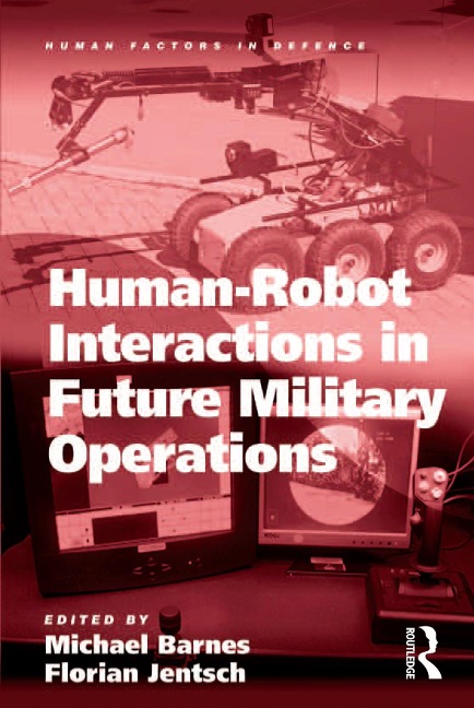 Human-Robot Interactions in Future Military Operations - Florian Jentsch