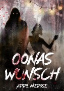 Cover-Bild zum Titel 'Oonas Wunsch' von 'April Nierose'