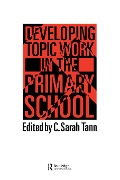 Cover-Bild zum Titel 'Topic Work In The Primary Scho' von 'Sarah Tann'