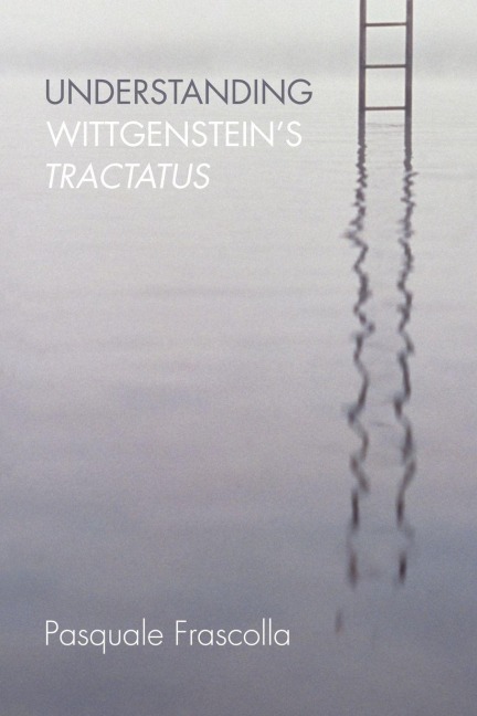 Understanding Wittgenstein's Tractatus - Pasquale Frascolla
