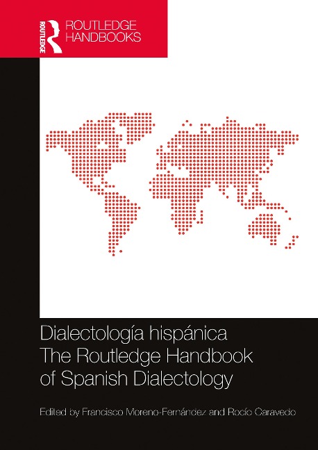 Dialectología hispánica / The Routledge Handbook of Spanish Dialectology - 
