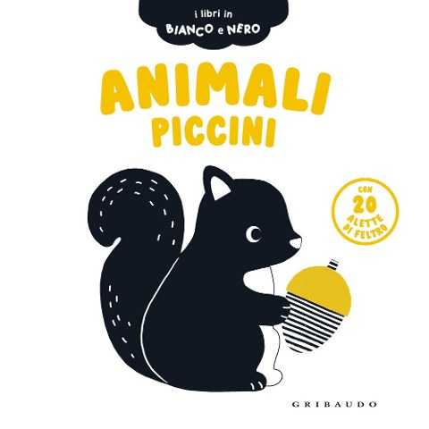 Animali piccini. I libri in bianco e nero - 