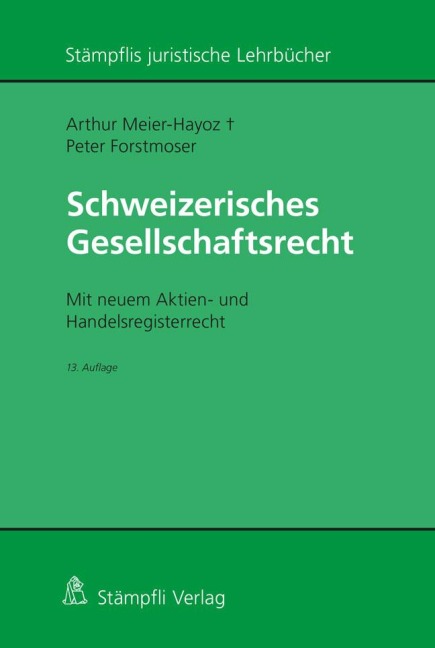 Schweizerisches Gesellschaftsrecht - Arthur Meier-Hayoz, Peter Forstmoser