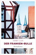 Cover-Bild zum Titel 'Der Franken-Bulle' von 'Harry Luck'