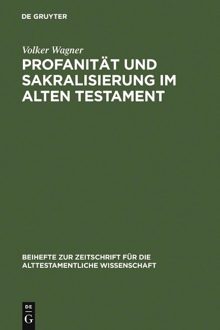 Profanität und Sakralisierung im Alten Testament - Volker Wagner