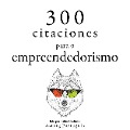 Cover-Bild zum Titel '300 citações para empreendedorismo' von 'Napoléon Bonaparte, Bill Gates, Malcom Forbes, Samuel Goldwyn, Warren Buffet'