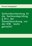 Cover-Bild zum Titel 'Sachkundevorbereitung  für die  Sachkundeprüfung § 34 a  der Gewerbeordnung  vor der IHK   leicht gemacht!' von 'Karsten Schleppegrell'