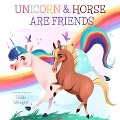 Unicorn and Horse Are Friends - David W Miles