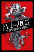 Cover-Bild zum Titel 'Fall of the Argosi' von 'Sebastien de Castell'