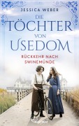 Cover-Bild zum Titel 'Die Töchter von Usedom - Rückkehr nach Swinemünde' von 'Jessica Weber'