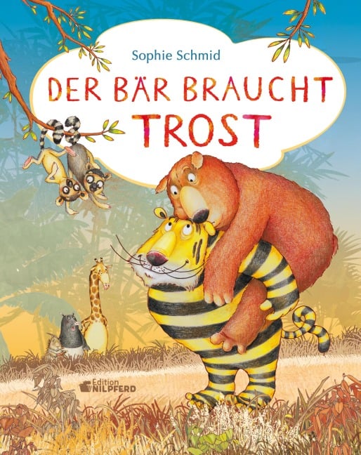 Der Bär braucht Trost - Sophie Schmid