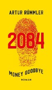Cover-Bild zum Titel '2084 - Money Goodbye' von 'Artur Rümmler'