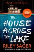 Cover-Bild zum Titel 'The House Across the Lake' von 'Riley Sager'