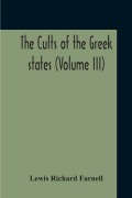 Cover-Bild zum Titel 'The Cults Of The Greek States (Volume III)' von 'Lewis Richard Farnell'