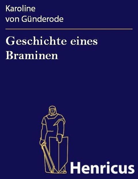 Geschichte eines Braminen - Karoline von Günderode