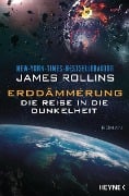 Cover-Bild zum Titel 'Erddämmerung - Die Reise in die Dunkelheit' von 'James Rollins'
