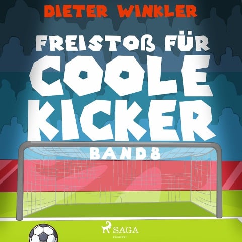 Freistoß für Coole Kicker - Band 8 - Dieter Winkler