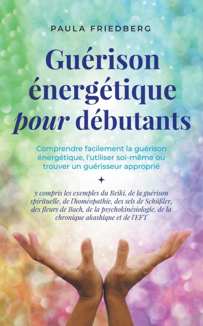 Guérison énergétique pour débutants - Paula Friedberg