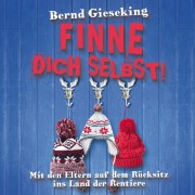 Cover-Bild zum Titel 'Bernd Gieseking, Finne dich selbst! Mit den Eltern auf dem Rücksitz ins Land der Rentiere' von 'Bernd Gieseking'