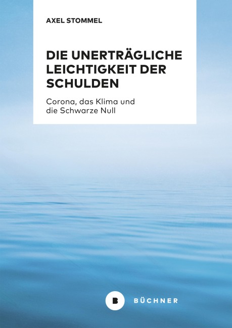 Die unerträgliche Leichtigkeit der Schulden - Axel Stommel