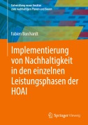 Cover-Bild zum Titel 'Implementierung von Nachhaltigkeit in den einzelnen Leistungsphasen der HOAI' von 'Fabien Borchardt'