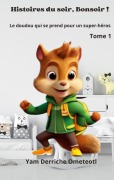 Cover-Bild zum Titel 'Le Doudou qui se prend pour un super-héros' von 'Yam Derriche Ometeotl'