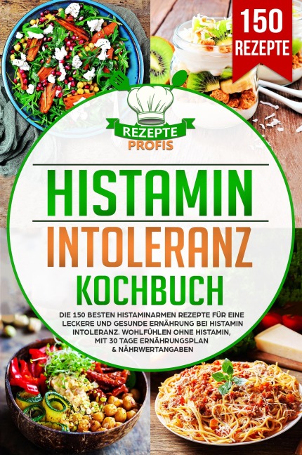 Histaminintoleranz Kochbuch - Rezepte Profis