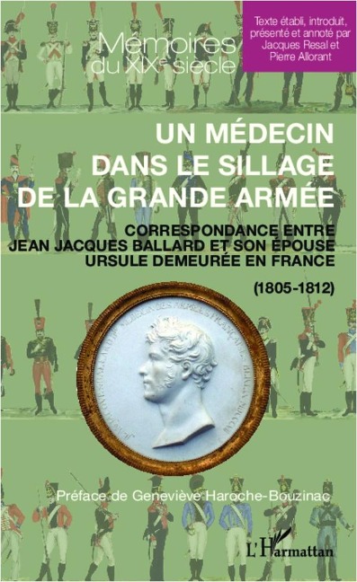 Un médecin dans le sillage de la grande armée - Allorant, Resal