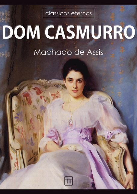 Dom Casmurro - Machado De Assis