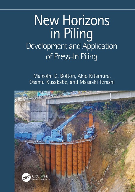New Horizons in Piling - Malcolm D. Bolton, Osamu Kusakabe, Masaaki Terashi, Akio Kitamura