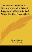 Cover-Bild zum Titel 'The Poetical Works Of Oliver Goldsmith, With A Biographical Memoir And Notes On The Poems (1845)' von 'Oliver Goldsmith'