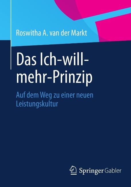 Das Ich-will-mehr-Prinzip - Roswitha A. van der Markt