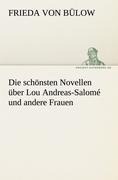 Die schönsten Novellen über Lou Andreas-Salomé und andere Frauen - Frieda von Bülow