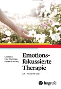 Cover-Bild zum Titel 'Emotionsfokussierte Therapie' von 'Lars Auszra, Imke Herrmann, Leslie S. Greenberg'