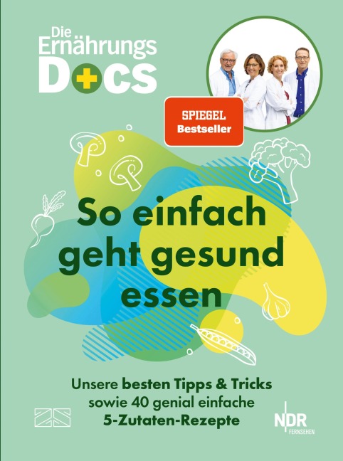 Die Ernährungs-Docs - So einfach geht gesund essen - Matthias Riedl, Jörn Klasen, Silja Schäfer, Viola Andresen